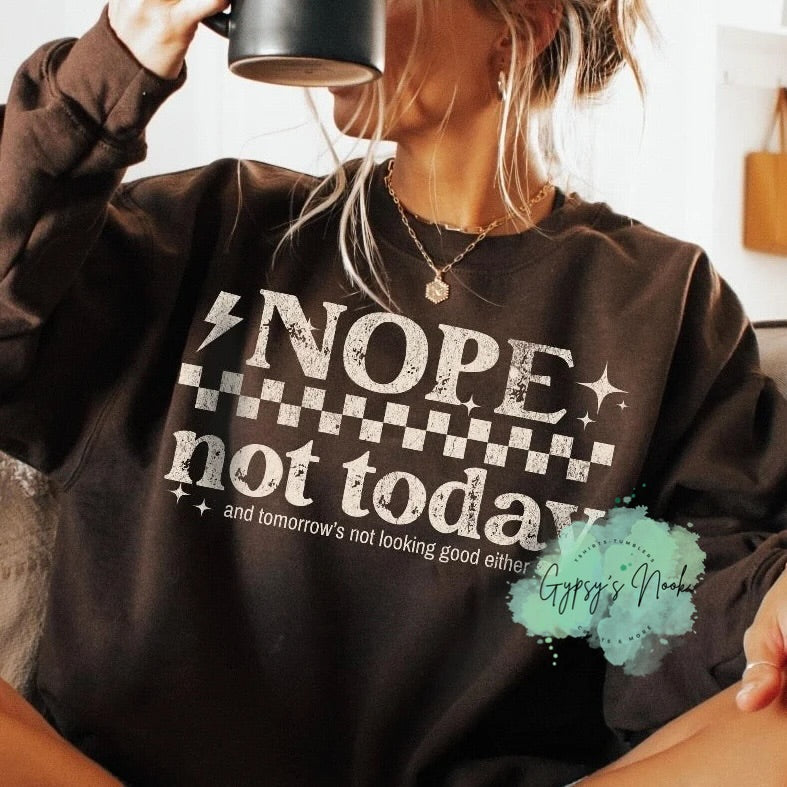 "Nope Not Today" Crewneck Sweatshirt